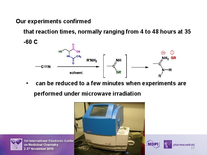 Our experiments confirmed that reaction times, normally ranging from 4 to 48 hours at