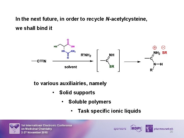 In the next future, in order to recycle N-acetylcysteine, we shall bind it to