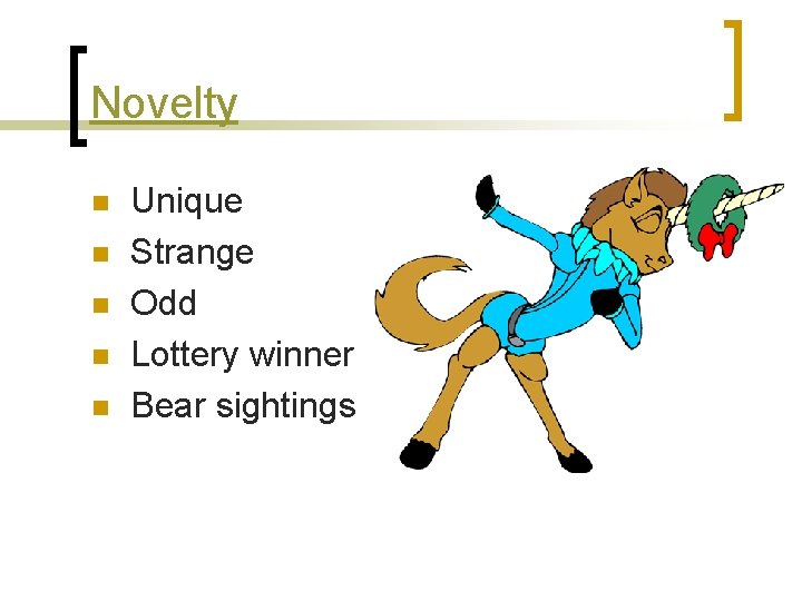 Novelty n n n Unique Strange Odd Lottery winner Bear sightings 