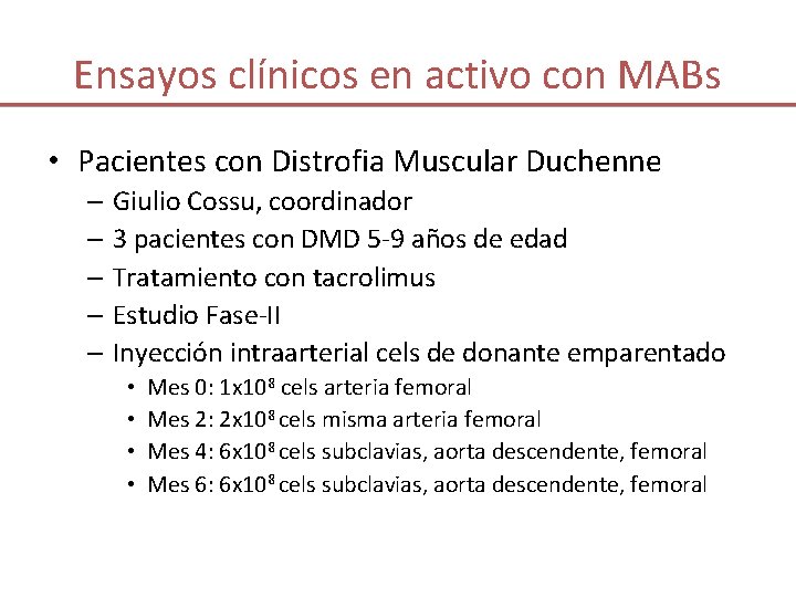 Ensayos clínicos en activo con MABs • Pacientes con Distrofia Muscular Duchenne – Giulio