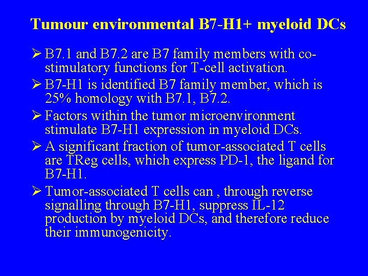 Tumour environmental B 7 -H 1+ myeloid DCs Ø B 7. 1 and B