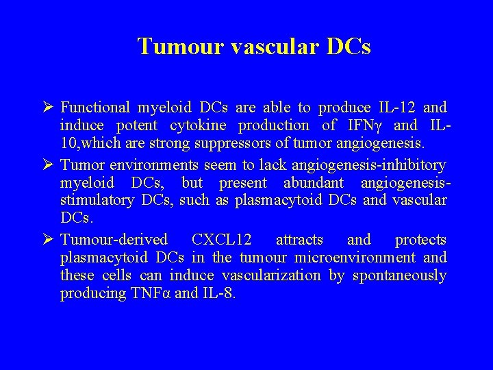 Tumour vascular DCs Ø Functional myeloid DCs are able to produce IL-12 and induce