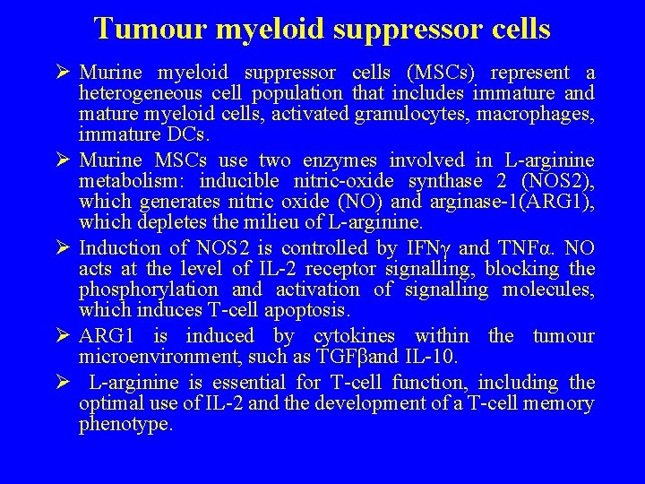 Tumour myeloid suppressor cells Ø Murine myeloid suppressor cells (MSCs) represent a heterogeneous cell