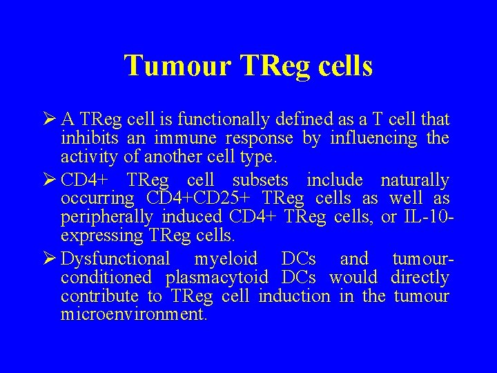 Tumour TReg cells Ø A TReg cell is functionally defined as a T cell