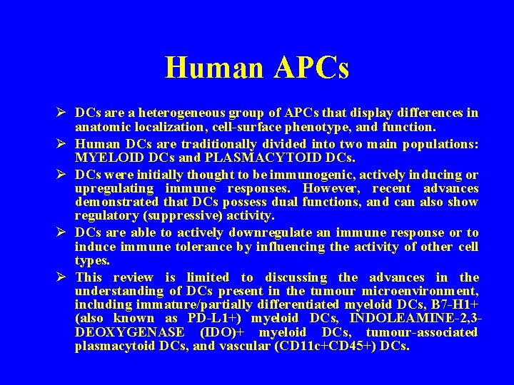 Human APCs Ø DCs are a heterogeneous group of APCs that display differences in