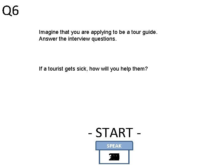 Q 6 Imagine that you are applying to be a tour guide. Answer the Q 6 Imagine that you are applying to be a tour guide. Answer the
