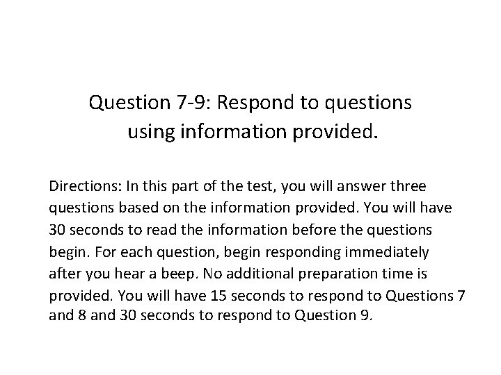 Question 7 -9: Respond to questions using information provided. Directions: In this part of Question 7 -9: Respond to questions using information provided. Directions: In this part of