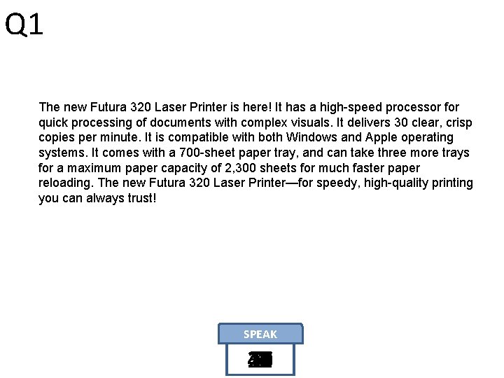 Q 1 The new Futura 320 Laser Printer is here! It has a high-speed Q 1 The new Futura 320 Laser Printer is here! It has a high-speed