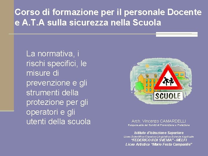 Corso di formazione per il personale Docente e A. T. A sulla sicurezza nella