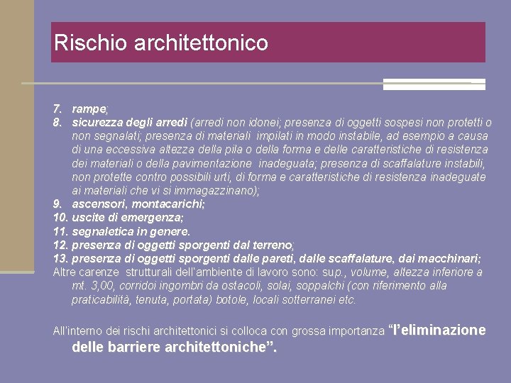 Rischio architettonico 7. rampe; 8. sicurezza degli arredi (arredi non idonei; presenza di oggetti