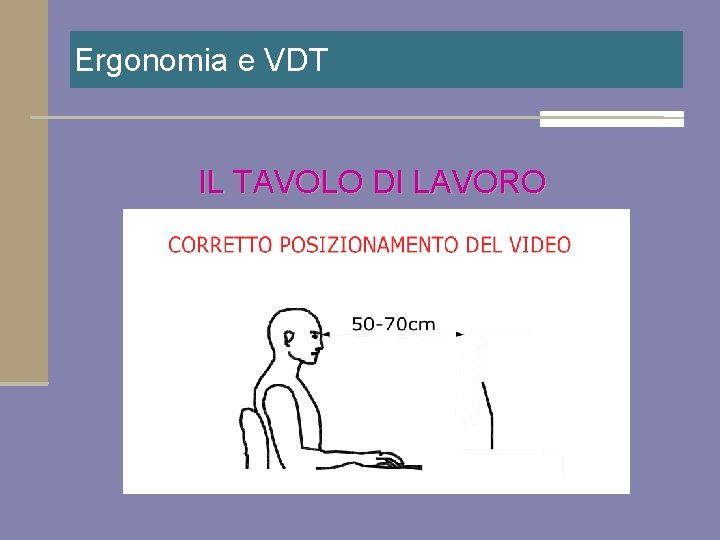 Ergonomia e VDT IL TAVOLO DI LAVORO 
