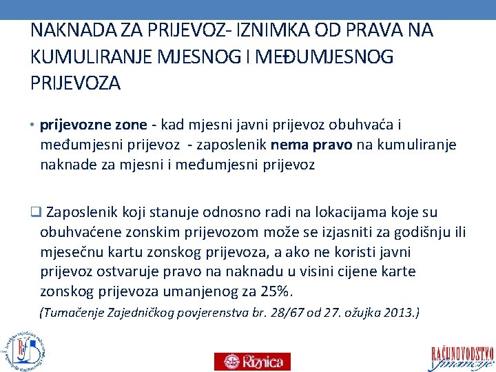 NAKNADA ZA PRIJEVOZ- IZNIMKA OD PRAVA NA KUMULIRANJE MJESNOG I MEĐUMJESNOG PRIJEVOZA • prijevozne