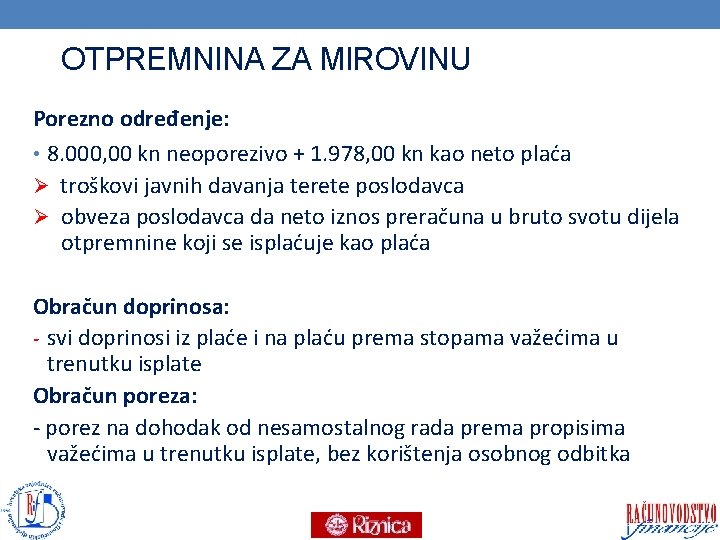 OTPREMNINA ZA MIROVINU Porezno određenje: • 8. 000, 00 kn neoporezivo + 1. 978,