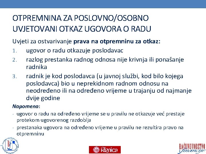 OTPREMNINA ZA POSLOVNO/OSOBNO UVJETOVANI OTKAZ UGOVORA O RADU Uvjeti za ostvarivanje prava na otpremninu