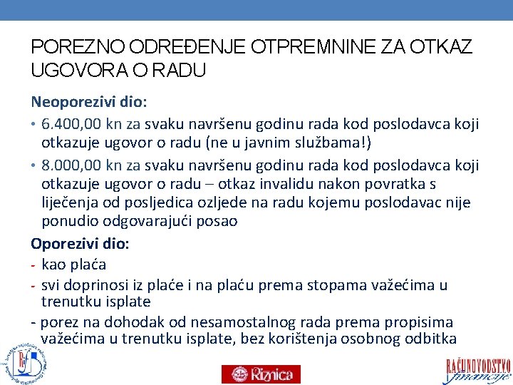 POREZNO ODREĐENJE OTPREMNINE ZA OTKAZ UGOVORA O RADU Neoporezivi dio: • 6. 400, 00