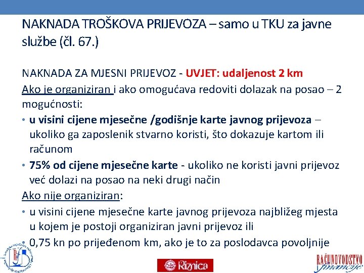 NAKNADA TROŠKOVA PRIJEVOZA – samo u TKU za javne službe (čl. 67. ) NAKNADA