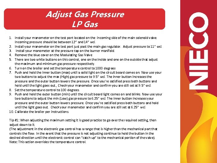 Adjust Gas Pressure LP Gas 1. Install your manometer on the test port located