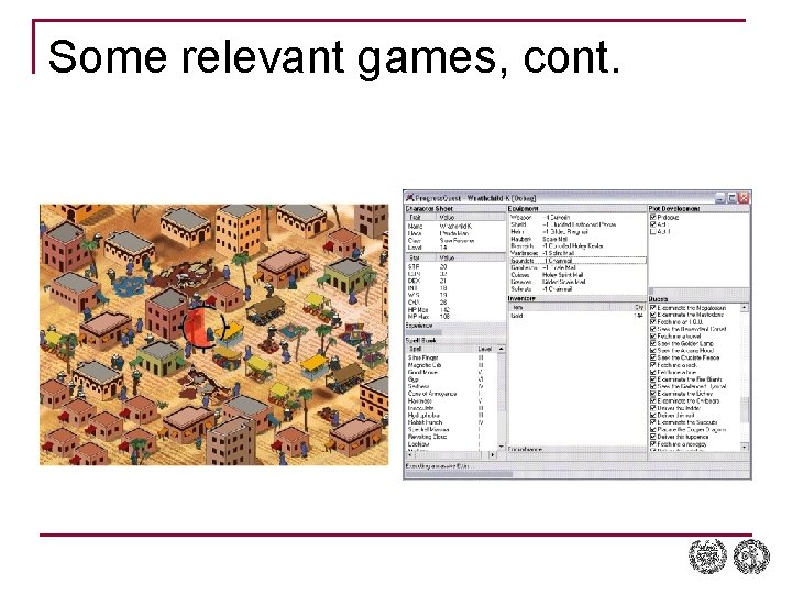 Some relevant games, cont. Some relevant games, cont.