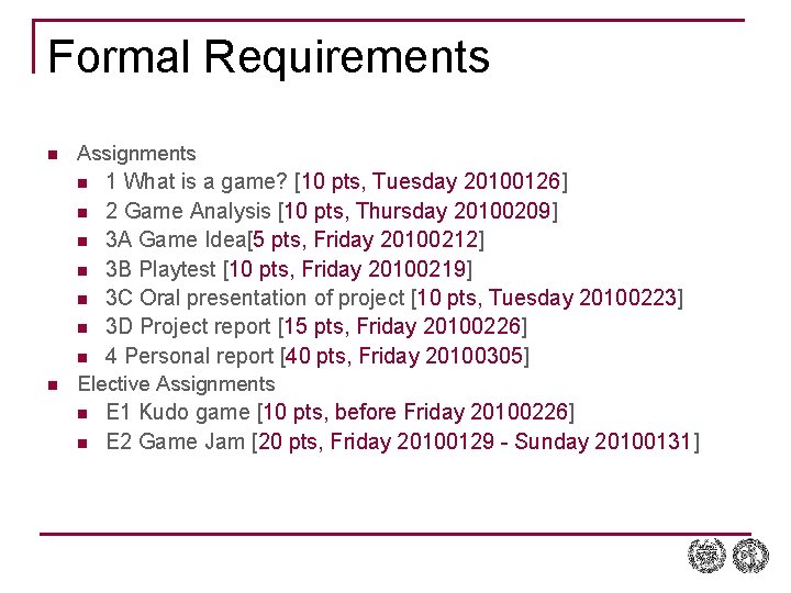 Formal Requirements n Assignments n n n n 1 What is a game? [10 Formal Requirements n Assignments n n n n 1 What is a game? [10