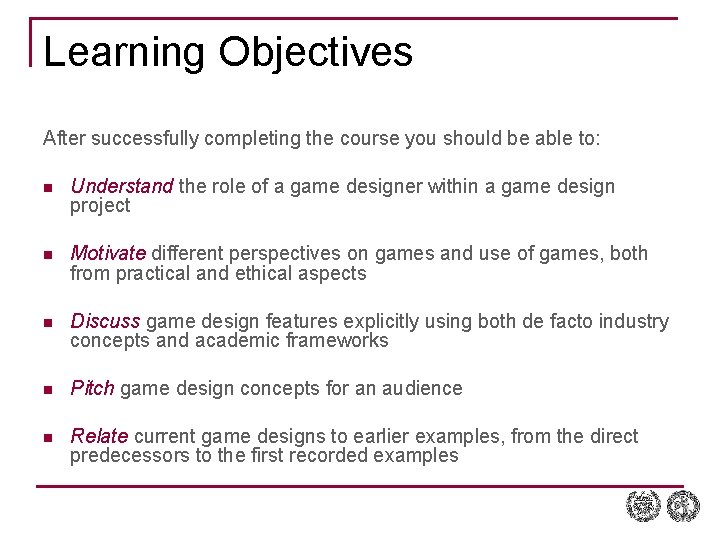 Learning Objectives After successfully completing the course you should be able to: n Understand Learning Objectives After successfully completing the course you should be able to: n Understand
