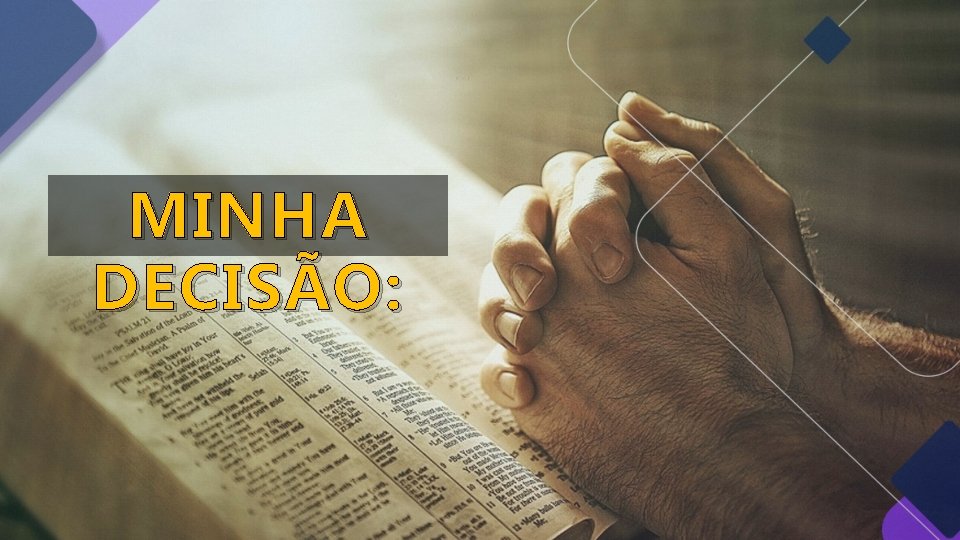 MINHA DECISÃO: MINHA DECISÃO: