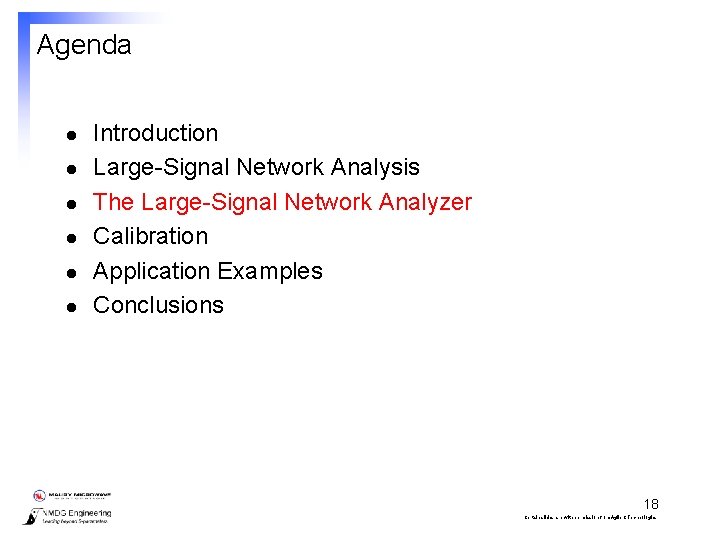 Agenda l l l Introduction Large-Signal Network Analysis The Large-Signal Network Analyzer Calibration Application