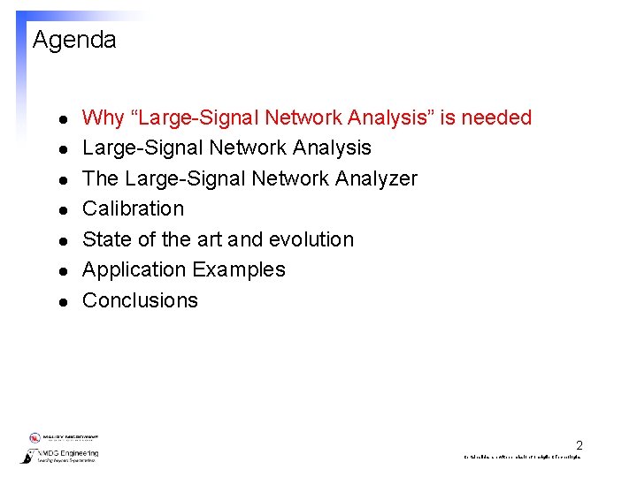 Agenda l l l l Why “Large-Signal Network Analysis” is needed Large-Signal Network Analysis