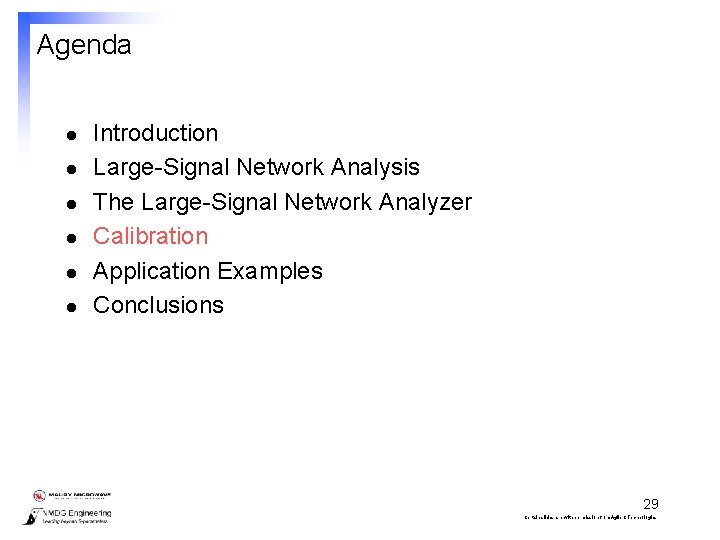Agenda l l l Introduction Large-Signal Network Analysis The Large-Signal Network Analyzer Calibration Application
