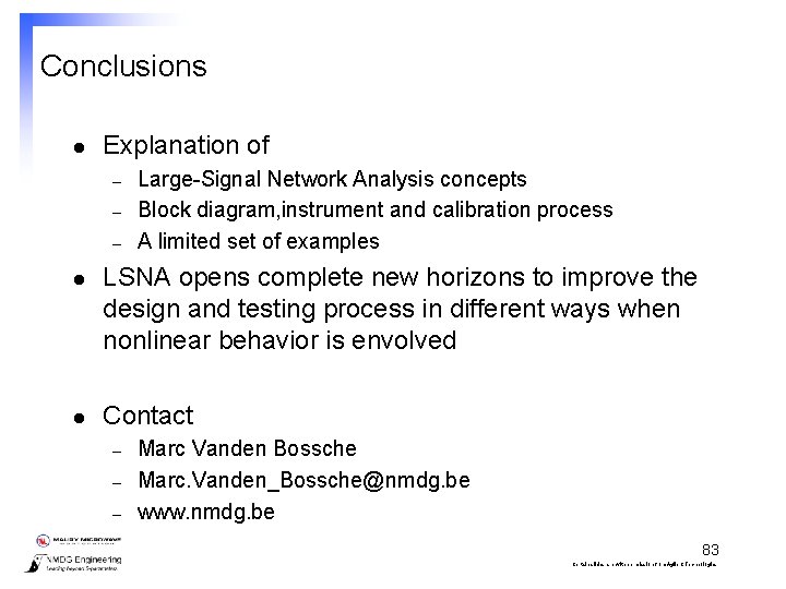 Conclusions l Explanation of – – – Large-Signal Network Analysis concepts Block diagram, instrument