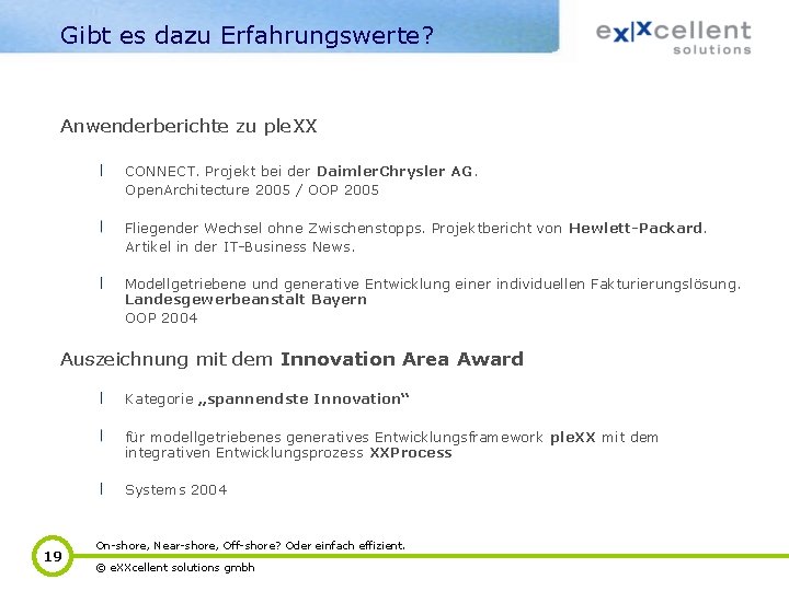 Gibt es dazu Erfahrungswerte? Anwenderberichte zu ple. XX CONNECT. Projekt bei der Daimler. Chrysler