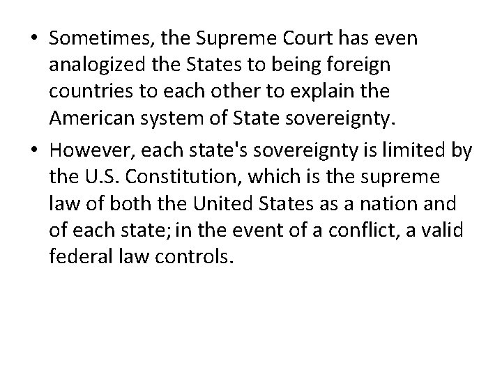  • Sometimes, the Supreme Court has even analogized the States to being foreign