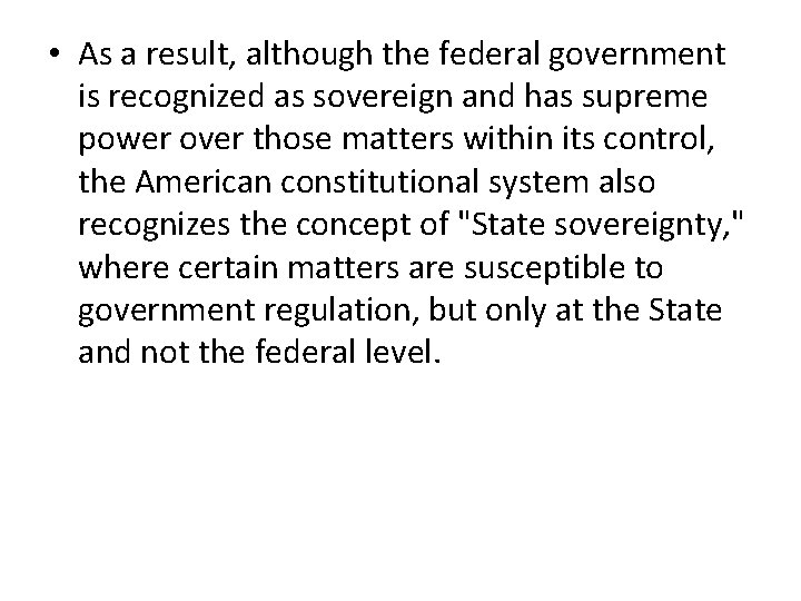  • As a result, although the federal government is recognized as sovereign and