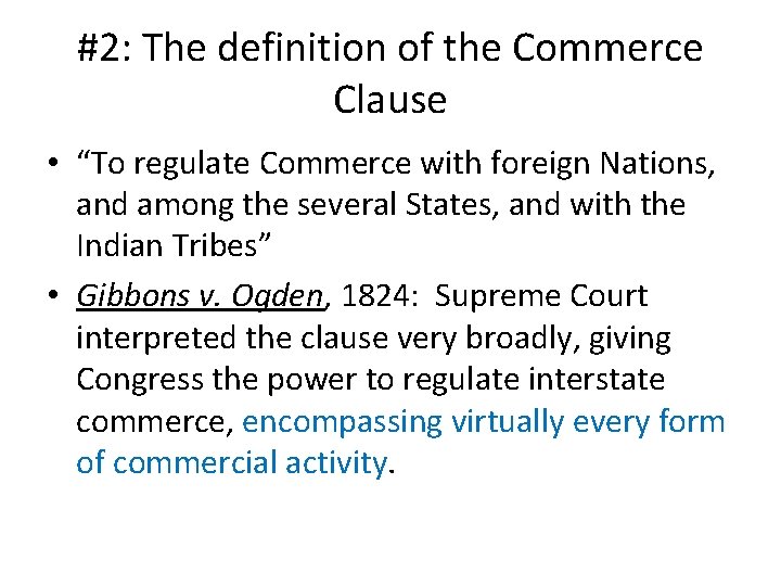 #2: The definition of the Commerce Clause • “To regulate Commerce with foreign Nations,