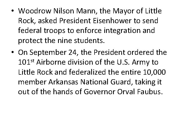  • Woodrow Nilson Mann, the Mayor of Little Rock, asked President Eisenhower to