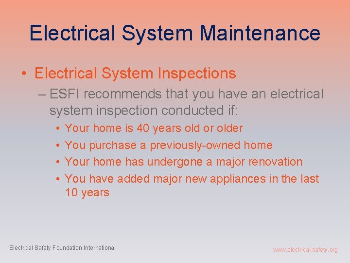 Electrical System Maintenance • Electrical System Inspections – ESFI recommends that you have an