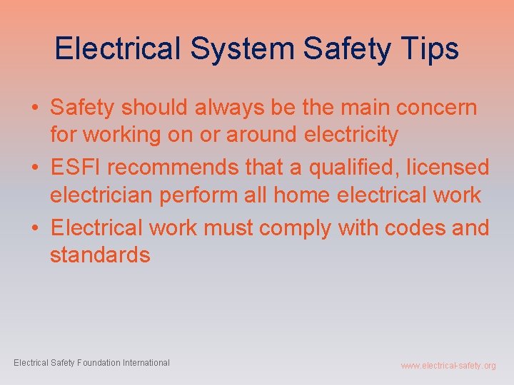 Electrical System Safety Tips • Safety should always be the main concern for working