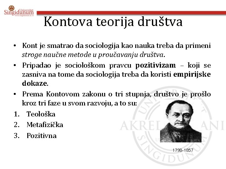 Kontova teorija društva • Kont je smatrao da sociologija kao nauka treba da primeni