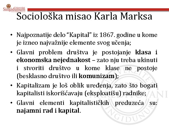 Sociološka misao Karla Marksa • Najpoznatije delo “Kapital” iz 1867. godine u kome je