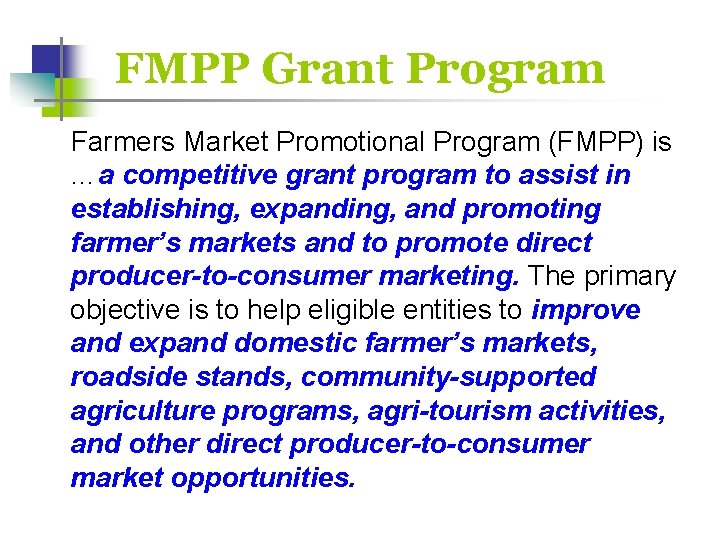 FMPP Grant Program Farmers Market Promotional Program (FMPP) is …a competitive grant program to