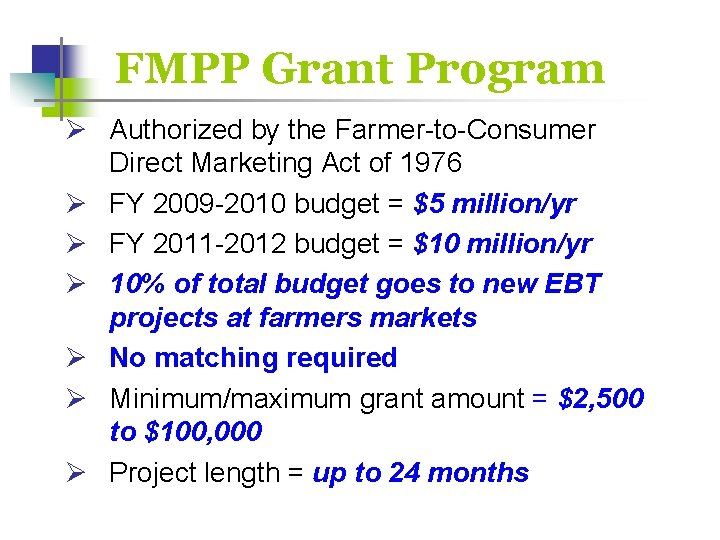 FMPP Grant Program Ø Authorized by the Farmer-to-Consumer Direct Marketing Act of 1976 Ø