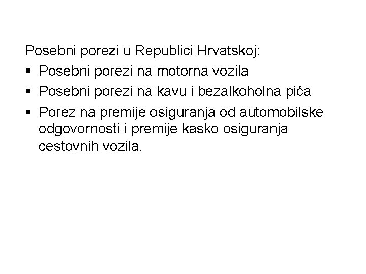 Posebni porezi u Republici Hrvatskoj: § Posebni porezi na motorna vozila § Posebni porezi