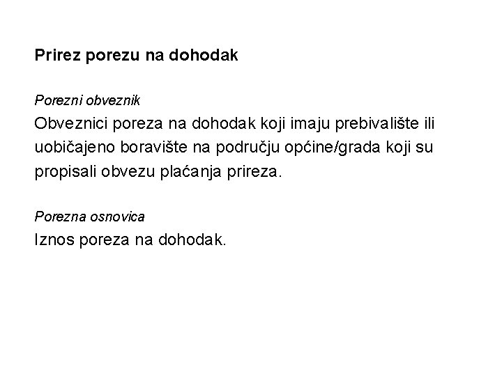 Prirez porezu na dohodak Porezni obveznik Obveznici poreza na dohodak koji imaju prebivalište ili