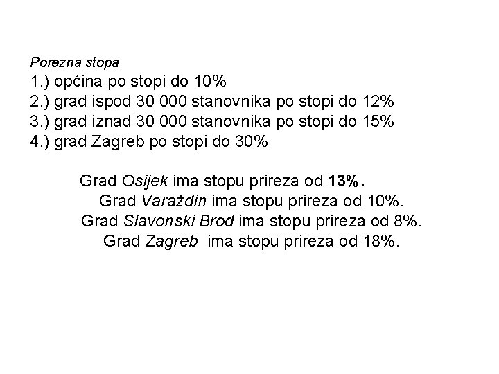 Porezna stopa 1. ) općina po stopi do 10% 2. ) grad ispod 30