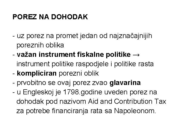 POREZ NA DOHODAK - uz porez na promet jedan od najznačajnijih poreznih oblika -