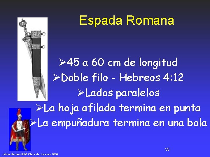 Espada Romana Ø 45 a 60 cm de longitud ØDoble filo - Hebreos 4: