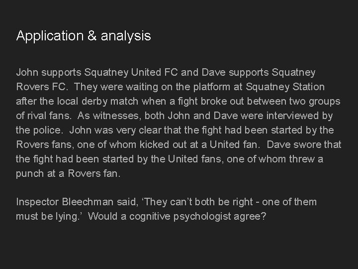 Application & analysis John supports Squatney United FC and Dave supports Squatney Rovers FC.