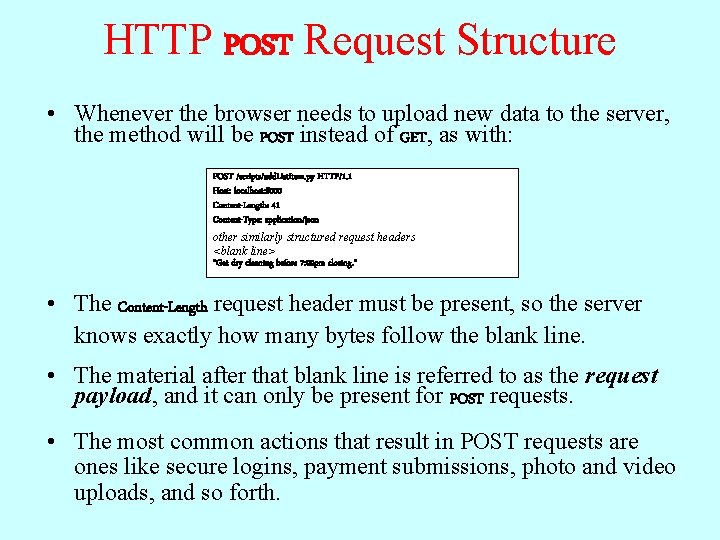 HTTP POST Request Structure • Whenever the browser needs to upload new data to