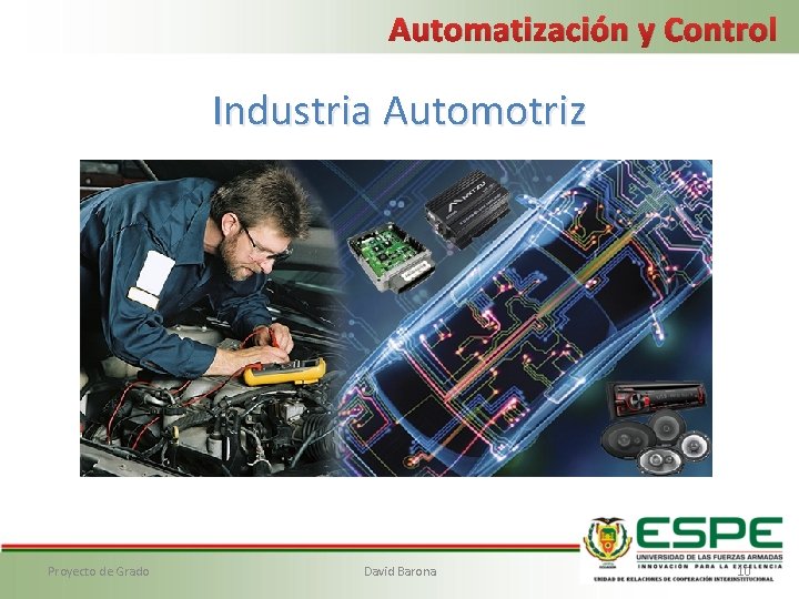 Automatización y Control Industria Automotriz Proyecto de Grado David Barona 10 