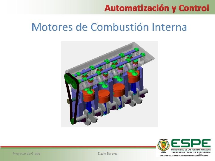 Automatización y Control Motores de Combustión Interna Proyecto de Grado David Barona 11 