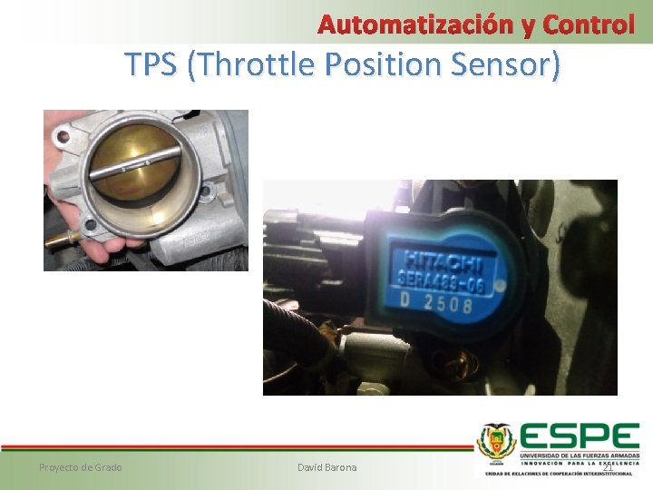 Automatización y Control TPS (Throttle Position Sensor) Proyecto de Grado David Barona 21 